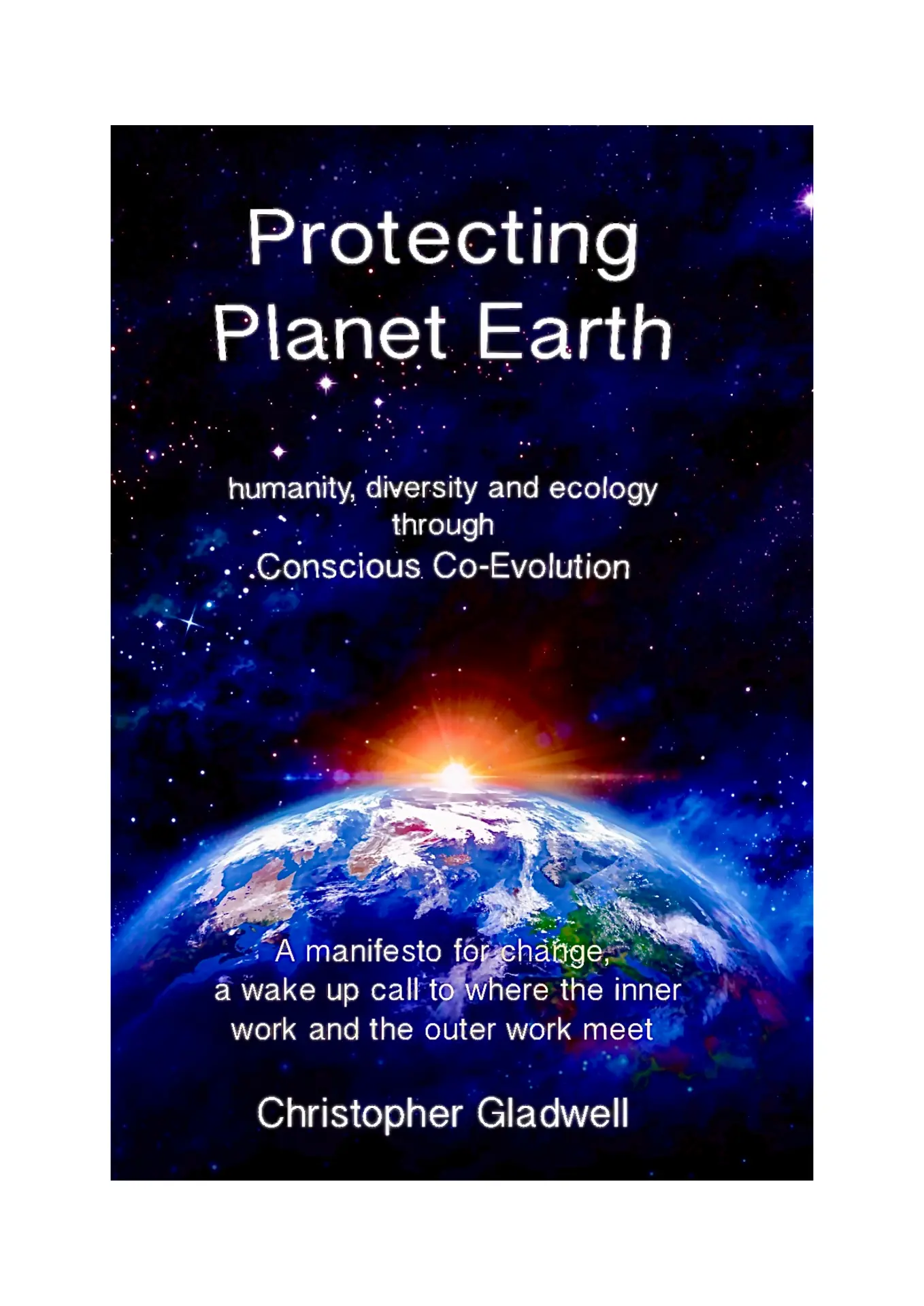 Front cover of Protecting Planet Earth: Humanity, diversity & ecology through conscious co-evolution. by Christopher Gladwell