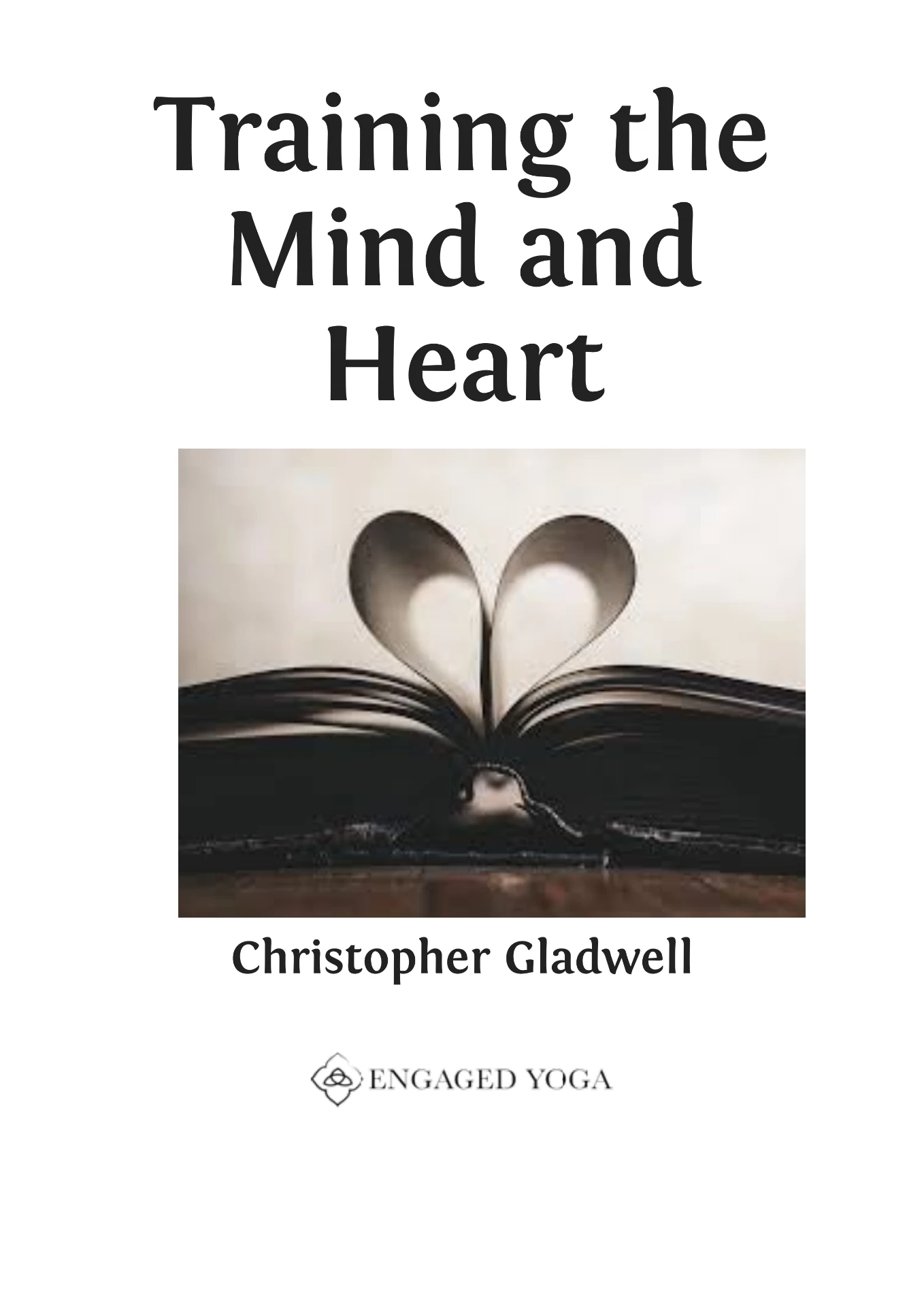 Front cover of Training the Mind and Heart by Christopher Gladwell